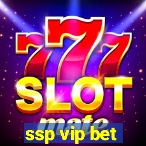 ssp vip bet